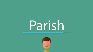 Parish pronunciation [upl. by Yecak224]