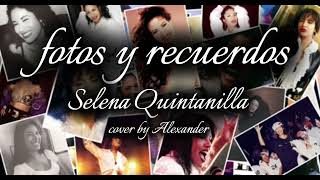 Selena Quintanilla  fotos y recuerdos cover by Alexander [upl. by Retsevlys]