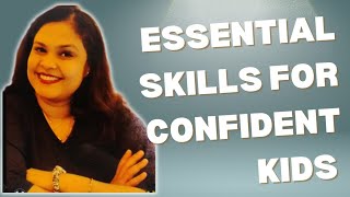 5 Essential Skills Every Kid Needs for Unstoppable Confidence [upl. by Ariadne]