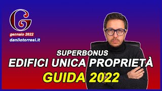 SUPERBONUS 110 Guida edifici unico proprietario 2022 [upl. by Nosirrag]