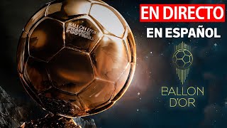 🟡GALA BALÓN DE ORO 2024 EN DIRECTO EN ESPAÑOL BALÓN DE ORO EN VIVO EN ESPAÑOL [upl. by Lonne]