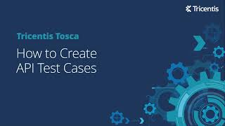 Tricentis Tosca Cloud Deployment  How to Create API Test Cases [upl. by Tracy131]