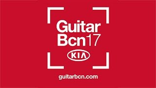 Guitar Bcn 2017 [upl. by Ennovahc]