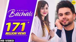 BACHALO Official Video Akhil  Nirmaan  Enzo  Punjabi Song [upl. by Avlis729]