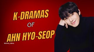 Ahn Hyo Seop  MustWatch KDramas  안효섭 KDrama AhnHyoSeop [upl. by Ennaitsirhc]