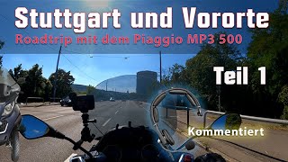 Stuttgart City Tour Part 1 Roadtrip mit dem Piaggio MP3 500 [upl. by Yorgen]