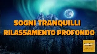 Rilassamento profondo e sogni tranquilli [upl. by Renwick118]