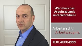 Arbeitszeugnis  wer muss unterschreiben  Fachanwalt Alexander Bredereck [upl. by Ahsienroc]