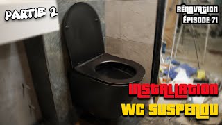 INSTALLER WC  TOILETTE SUSPENDU NOIR DESIGN PARTIE 2  RÉNOVATION APPARTEMENT ÉPISODE 71 [upl. by Odlanor]