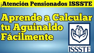 ¡Atención Pensionados ISSSTE Aprende a Calcular tu Aguinaldo Fácilmente [upl. by Rubina]