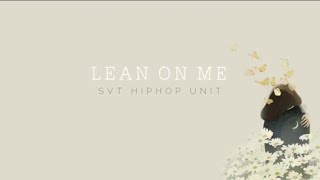 SEVENTEEN HIPHOP UNIT  LEAN ON ME EASY LYRICS [upl. by Gerry343]