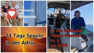 Segeltörn 14 Tage Kroatien zu den schönsten Plätzen in der Adria  Teil 2 [upl. by Siward639]