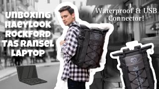 Unboxing Haeylook Rockford Tas Ransel Laptop Waterproof amp USB Connector 🎒💻 [upl. by Yrome]