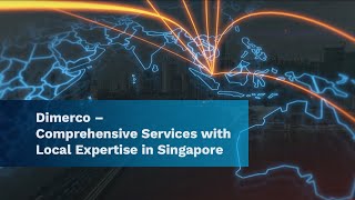 Dimerco  Comprehensive Services with Local Expertise in Singapore [upl. by Kenwood61]