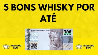 5 whisky até 200 REAIS [upl. by Evol]