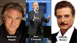 Interpretations of Una Furtiva Lagrima by Roberto Alagna Jose Carreras and Alfredo Kraus [upl. by Nawor]