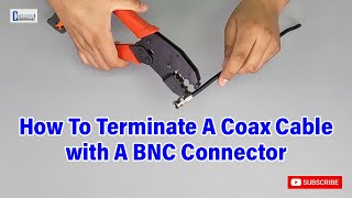 How To Terminate a Coax Cable with BNC Connector [upl. by Irtemed]