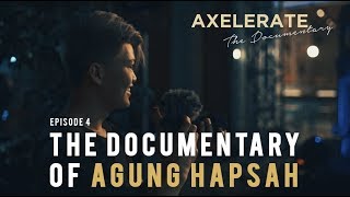 Axelerate The Documentary Ep 4  Agung Hapsah [upl. by Manthei]