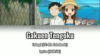 Karakai Jouzu no Takagisan S3 ED 4  「Gakuen Tengoku」 Takagi CV Rie Takahashi  Lyrics ROMID [upl. by Pliner]