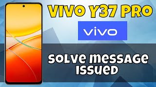 How to solve message issued Vivo Y37 Pro latest [upl. by Philbo]