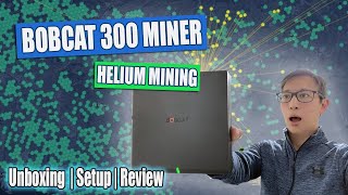 Bobcat 300 Helium HNT Miner  Unboxing and Setup [upl. by Gnuoy603]