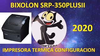 IMPRESORA TERMICA BIXOLON SRP 350PLUSII CONFIGURACION DRIVERS [upl. by Baggett]