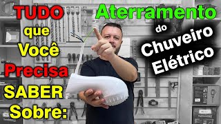 Tudo que Você Precisa Saber Sobre Aterramento de Chuveiro Elétrico Como Fazer Aterramento do Chuv [upl. by Gorlin948]