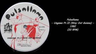 Pulsallama  Ungawa PtII Way Out Guiana  1982 33 RPM [upl. by Aynam]