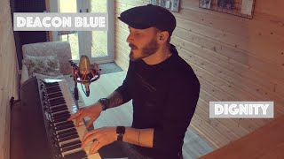 Deacon Blue  Dignity  Cover by Rico Franchi [upl. by Willi425]