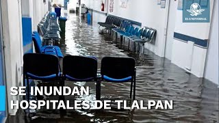 Reportan inundaciones en hospitales de Tlalpan tras fuerte lluvia en CDMX [upl. by Ettenoitna395]