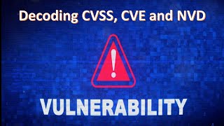 Decoding CVSS CVE and NVD [upl. by Trinatte]