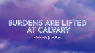 Burdens Are Lifted at Calvary  Instrumental  Lyrics [upl. by Hylton]