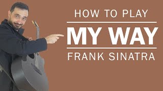 My Way Frank Sinatra  How To Play On Guitar [upl. by Oler]