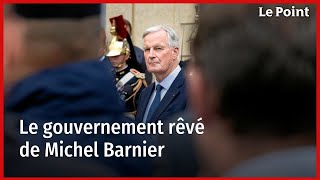 Le gouvernement rêvé de Michel Barnier [upl. by Karim]