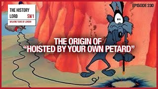 The Origin of quotHoisted By Your Own Petardquot  The Origins Of Phrases [upl. by Doykos351]