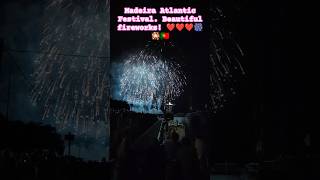 Madeira Atlantic Festival Fireworks ❤️❤️❤️🎆🎇🇵🇹 [upl. by Shaeffer]