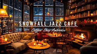 Snowfall Jazz Cafe  Slow Jazz Music in Winter Coffee Shop Ambience for Working Studying amp Relaxing [upl. by Hilario]