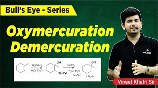 Oxymercuration Demercuration  Hydrocarbon Class 11  IIT JEENEET  Vineet Khatri  ATP STAR KOTA [upl. by Rovit]