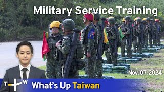 Military Service Training Whats Up Taiwan – News at 1000 November 7 2024  TaiwanPlus News [upl. by Acinod]