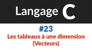 Langage C  Cours et exercices corrigés  23 Tableau à une dimension [upl. by Ridglee477]