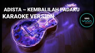 Karaoke Adista  Kembalilah PadakuAudio Jernih [upl. by Belmonte387]