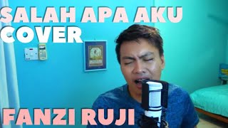 Salah Apa Aku  A cover by Fanzi Ruji [upl. by Tarsuss961]