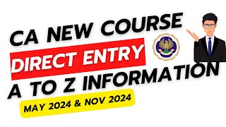 CA New Course Direct Entry May 2024 amp November 2024  A TO Z Full Information  ICAI Official Update [upl. by Anilahs]