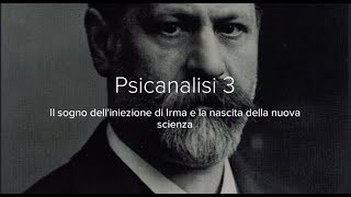 Psicanalisi 3 Il sogno delliniezione di Irma e la nascita della nuova scienza [upl. by Haggi]