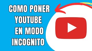 COMO PONER YOUTUBE EN MODO INCOGNITO PC 🟢 [upl. by Nyleuqcaj]