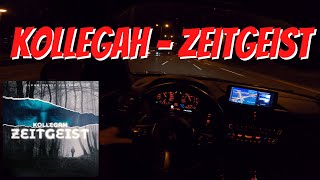 Lets Drive KOLLEGAH  ZEITGEIST [upl. by Sedecrem]