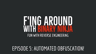 Fing around with Binary Ninja Episode 5 Automated Deobfuscation [upl. by Malloch]