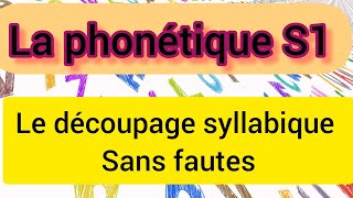 La phonétique S1 Les règles du découpage syllabique avec exemples [upl. by Nilkoorb]