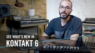 See what’s new in KONTAKT 6  Native Instruments [upl. by Adnawad]