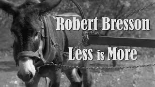 Robert Bresson  Less is More [upl. by Luap]